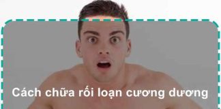 Bạn biết gì về những phương pháp điều trị rối loạn cương dương?